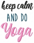 Mobile Preview: keep calm and do yoga - Spruch